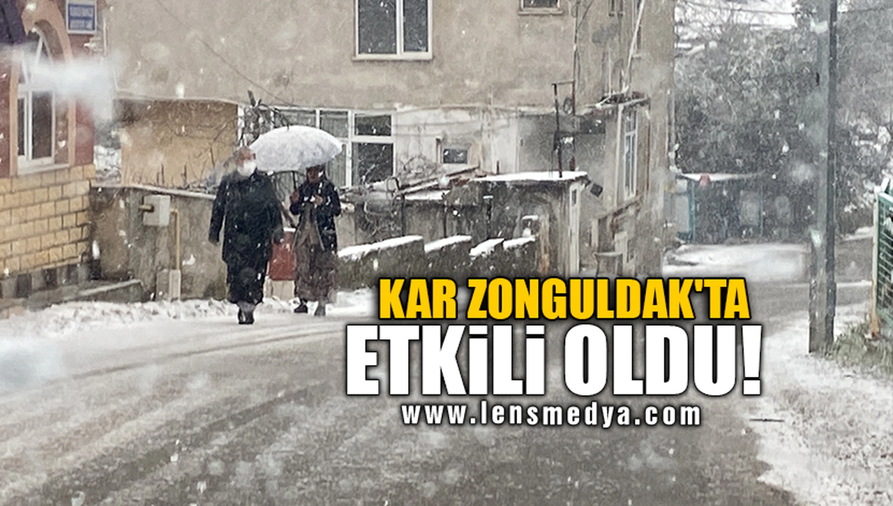 KAR ZONGULDAK'TA ETKİLİ OLDU!