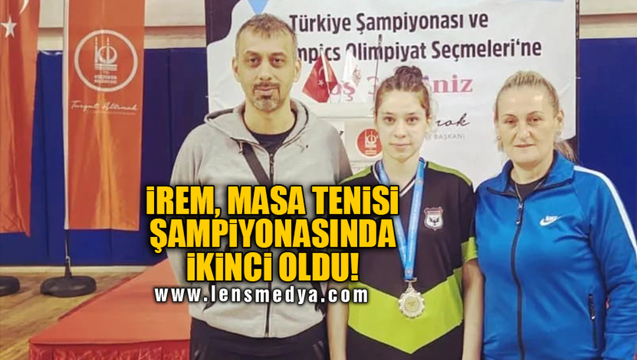 İREM, MASA TENİSİ ŞAMPİYONASINDA İKİNCİ OLDU!