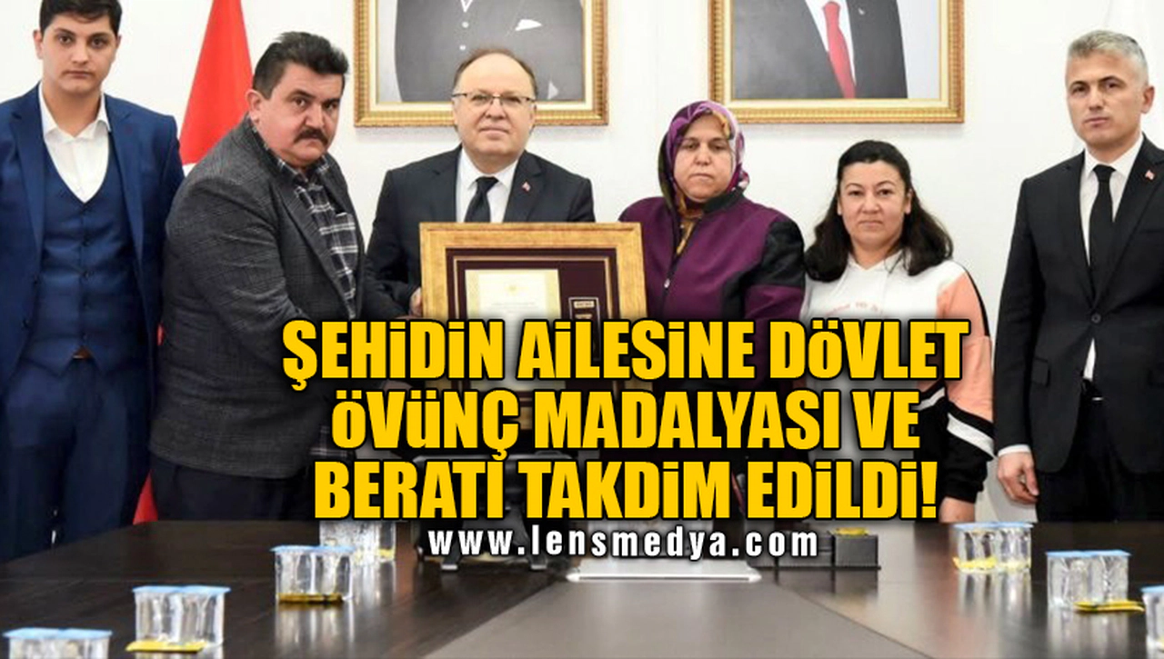 ŞEHİDİN AİLESİNE DÖVLET ÖVÜNÇ MADALYASI VE BERATI TAKDİM EDİLDİ!