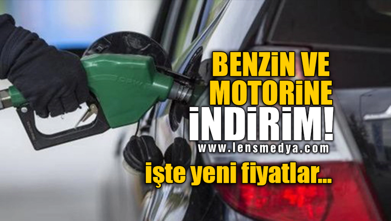 BENZİN VE MOTORİNE İNDİRİM! İŞTE YENİ FİYATLAR...