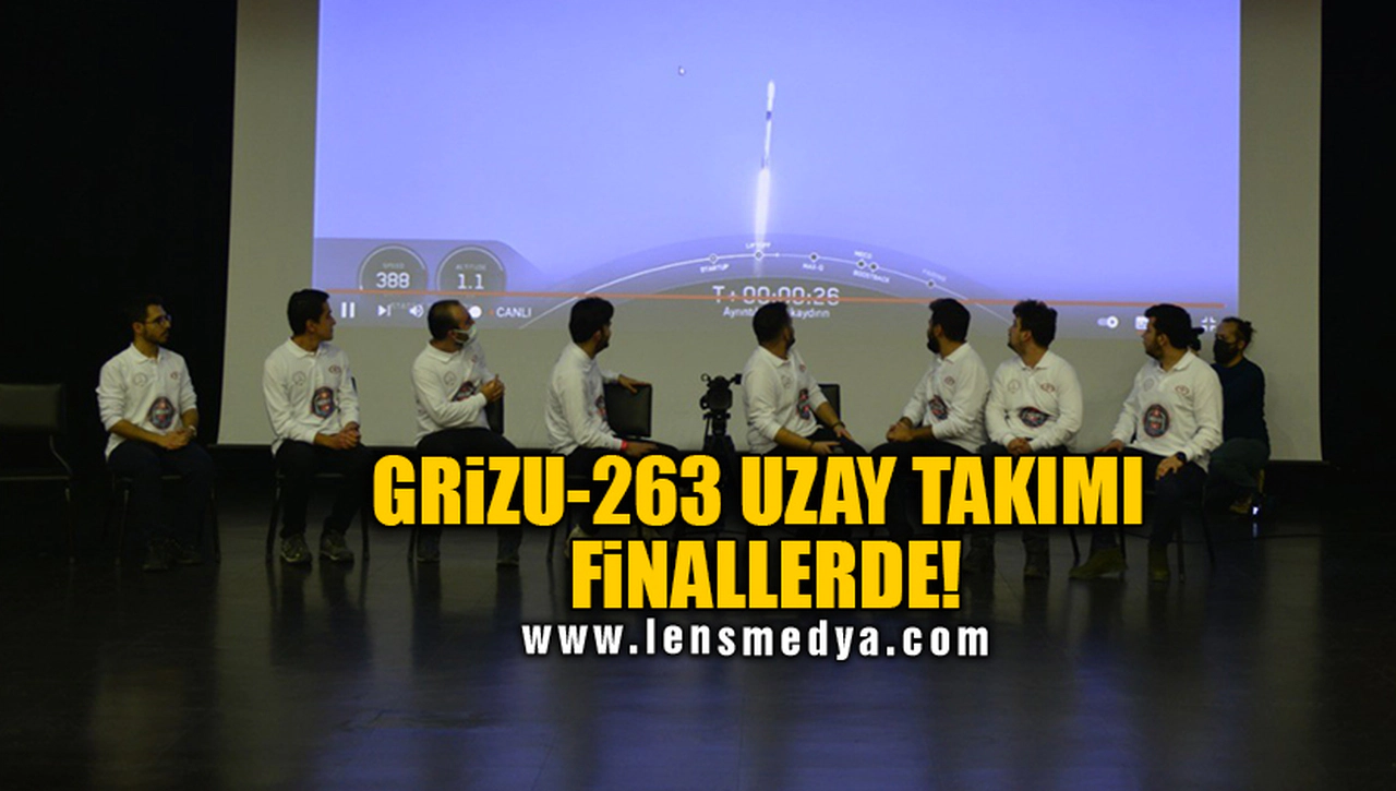 GRİZU-263 UZAY TAKIMI FİNALLERDE!