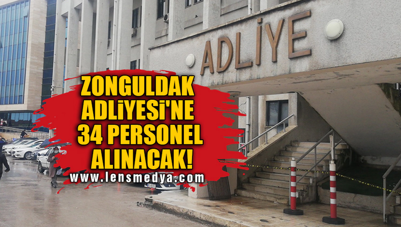 ZONGULDAK ADLİYESİ'NE 34 PERSONEL ALINACAK!