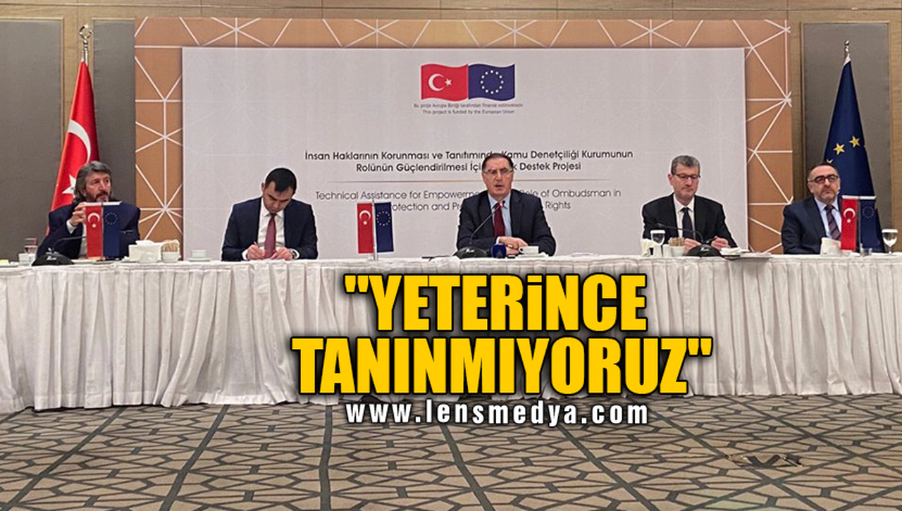 "YETERİNCE TANINMIYORUZ"