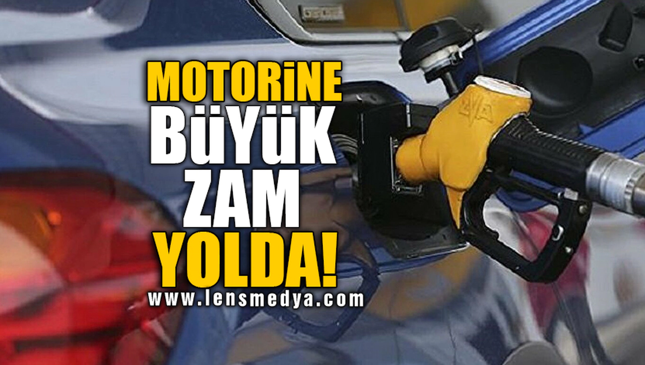 MOTORİNE BÜYÜK ZAM YOLDA!