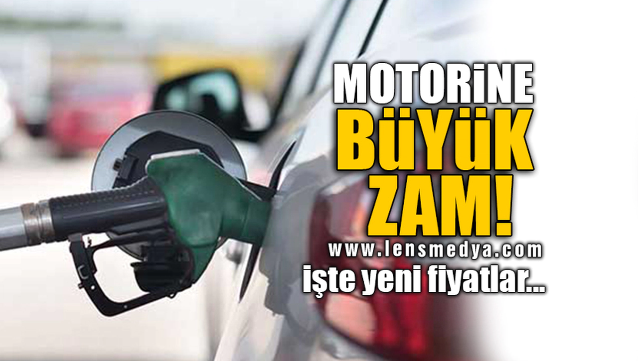 MOTORİNE BÜYÜK ZAM! İŞTE YENİ FİYATLAR...