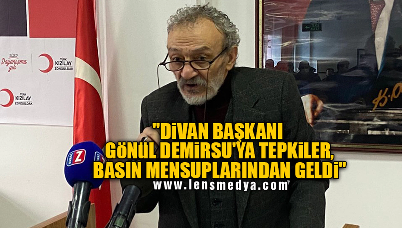 "DİVAN BAŞKANI GÖNÜL DEMİRSU'YA TEPKİLER, BASIN MENSUPLARINDAN GELDİ"