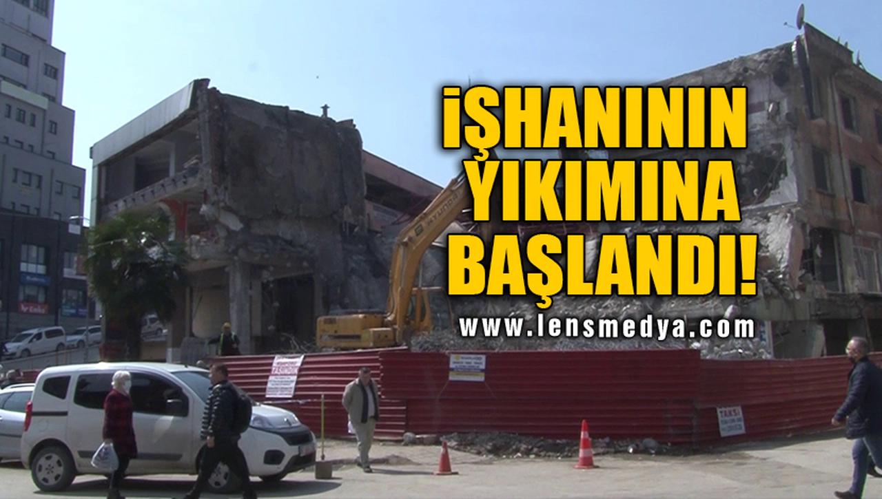İŞHANININ YIKIMINA BAŞLANDI!