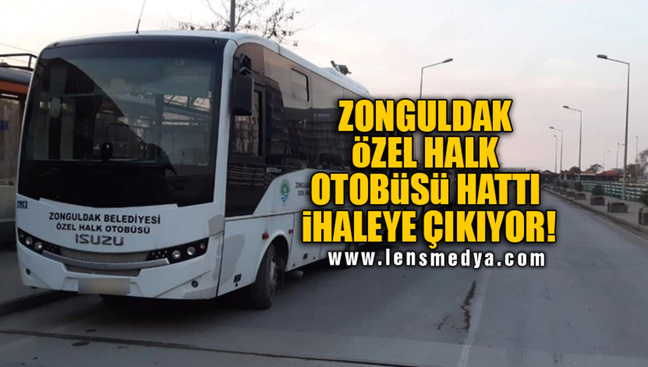 ZONGULDAK ÖZEL HALK OTOBÜSÜ HATTI İHALEYE ÇIKIYOR!