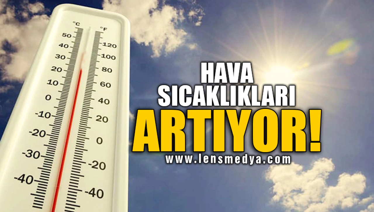 HAVA SICAKLIKLARI ARTIYOR!
