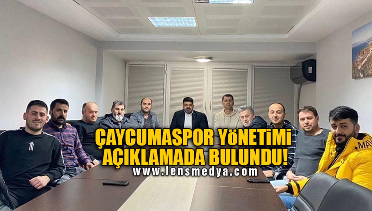 ÇAYCUMASPOR YÖNETİMİ AÇIKLAMADA BULUNDU!