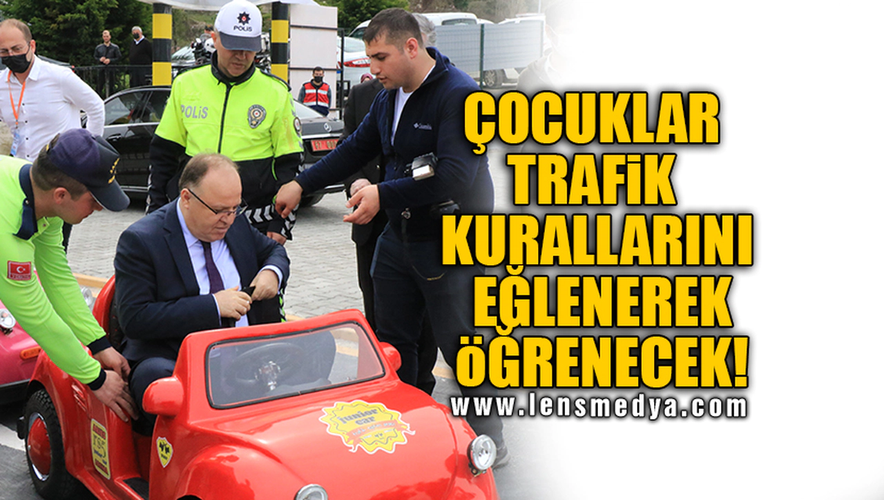 ÇOCUKLAR TRAFİK KURALLARINI EĞLENEREK ÖĞRENECEK!
