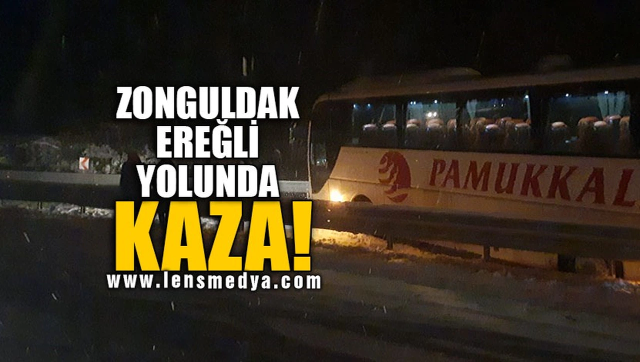 ZONGULDAK EREĞLİ YOLUNDA KAZA!