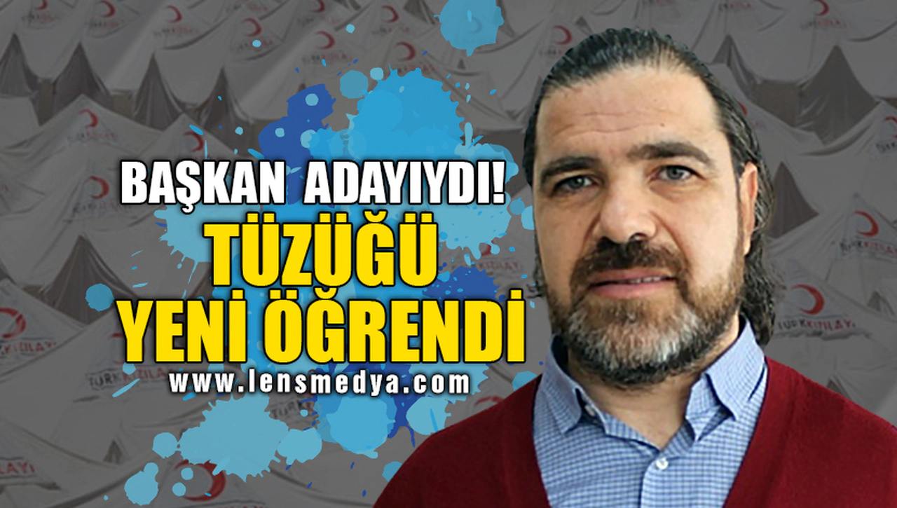 BAŞKAN ADAYIYDI! TÜZÜĞÜ YENİ ÖĞRENDİ! KIZILAY'DA ŞOK GELİŞME!