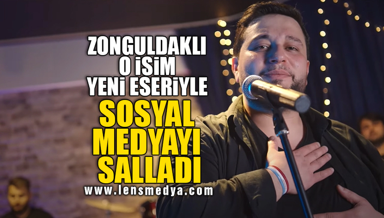 ZONGULDAKLI O İSİM YENİ ESERİYLE SOSYAL MEDYAYI SALLADI