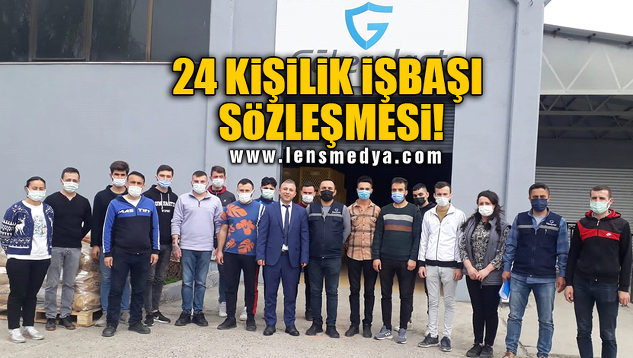 24 KİŞİLİK İŞBAŞI SÖZLEŞMESİ!