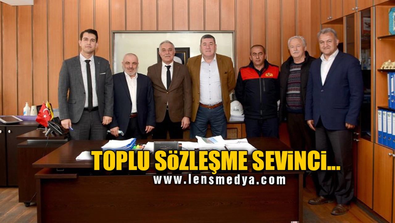 TOPLU SÖZLEŞME SEVİNCİ...