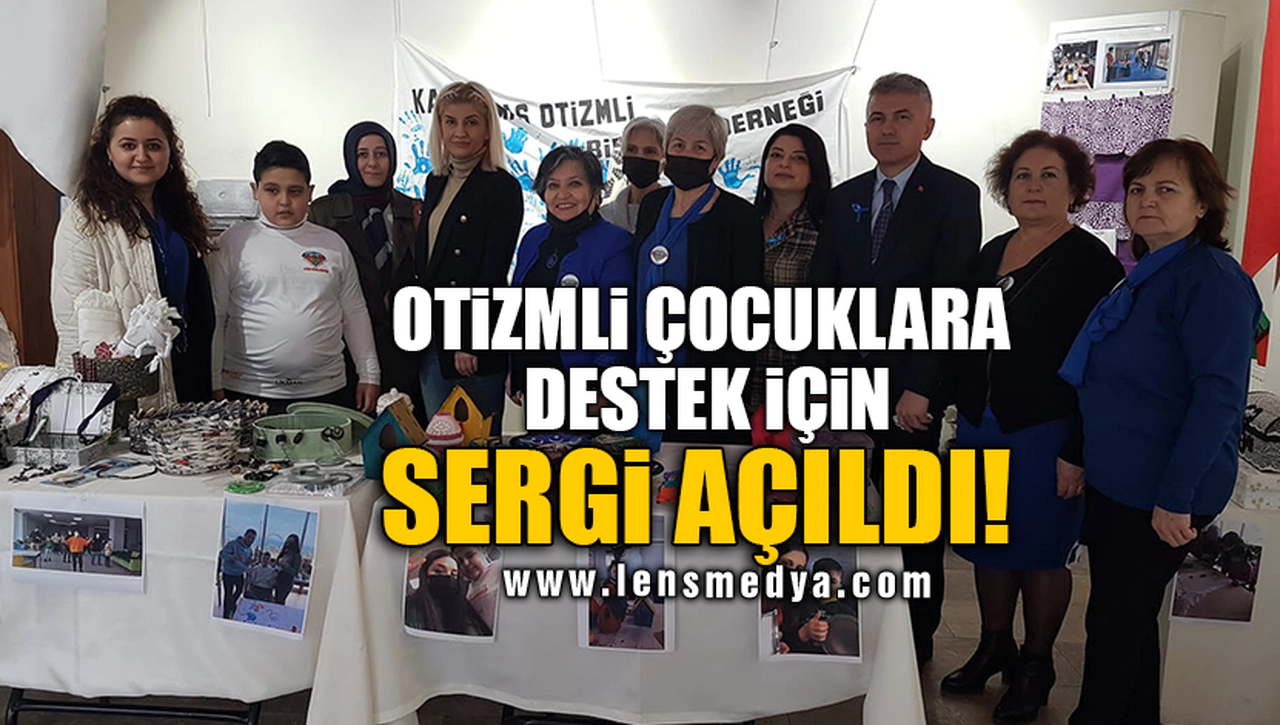 OTİZMLİ ÇOCUKLARA DESTEK İÇİN SERGİ AÇILDI!