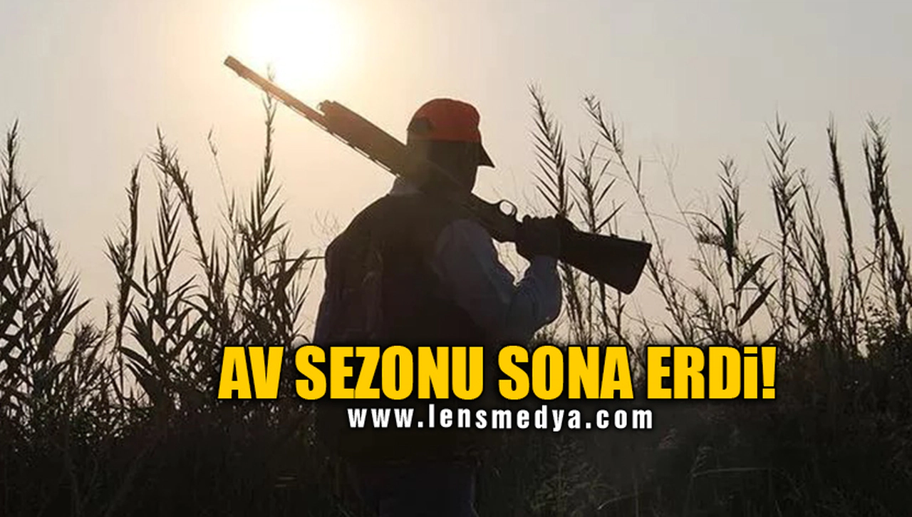 AV SEZONU SONA ERDİ!