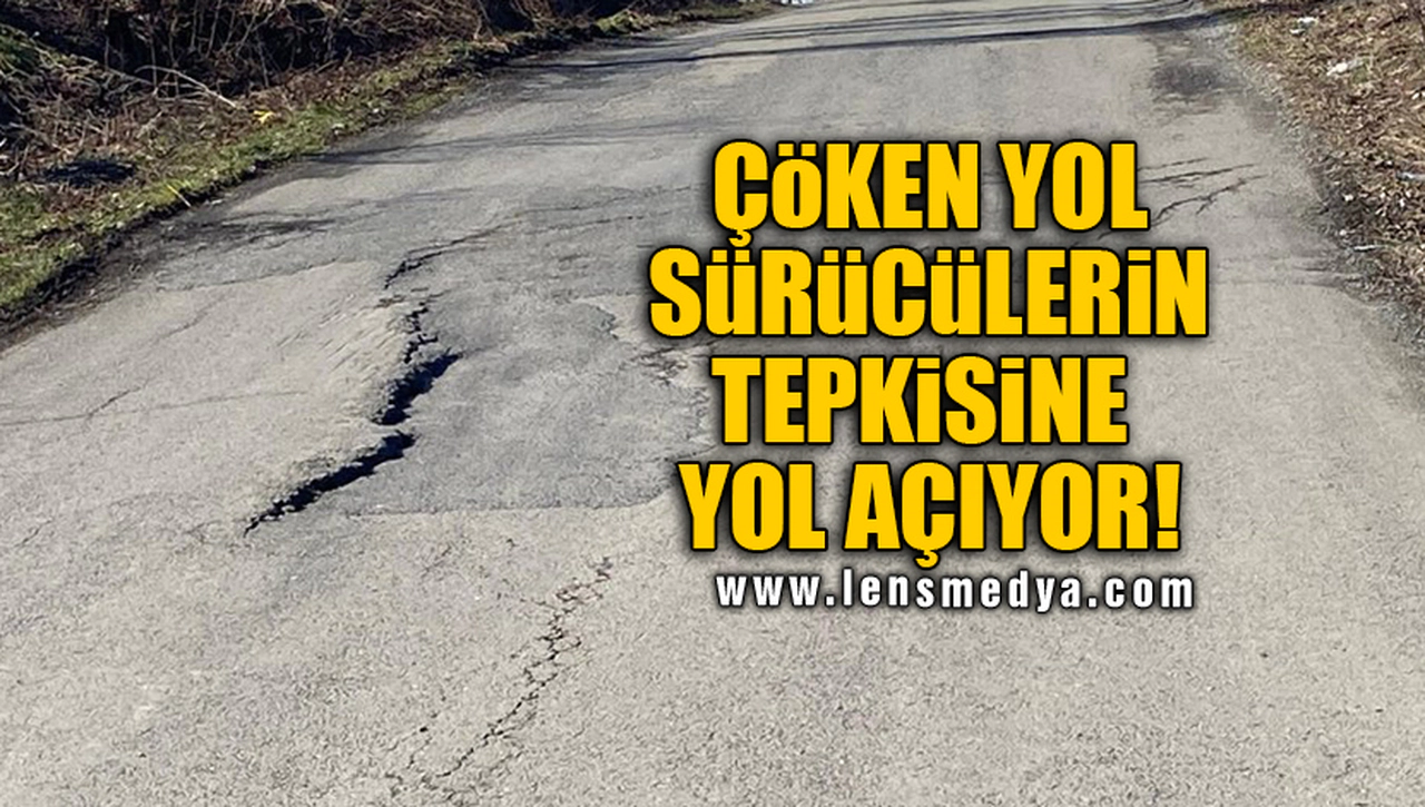 ÇÖKEN YOL SÜRÜCÜLERİN TEPKİSİNE YOL AÇIYOR!