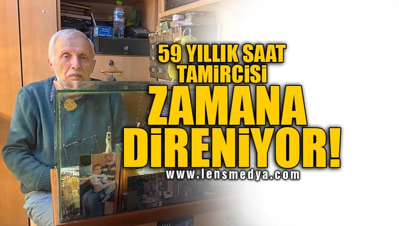 59 YILLIK SAAT TAMİRCİSİ ZAMANA DİRENİYOR!