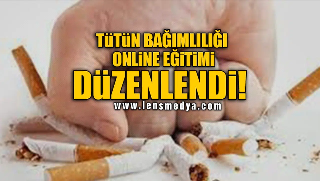 TÜTÜN BAĞIMLILIĞI ONLİNE EĞİTİMİ DÜZENLENDİ!