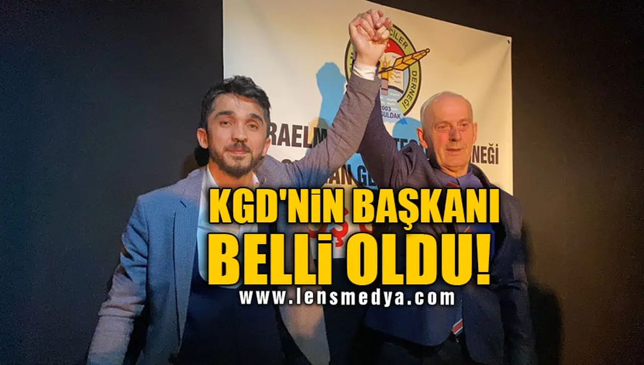 KGD'NİN BAŞKANI BELLİ OLDU!