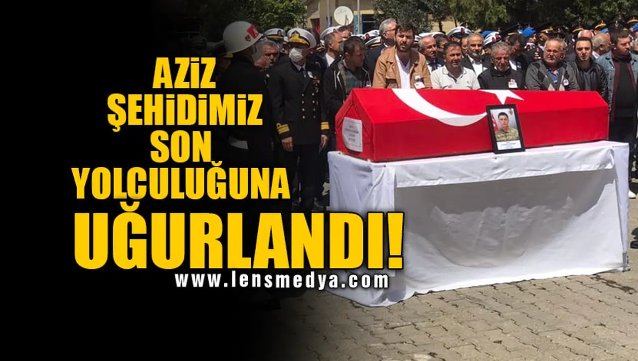 AZİZ ŞEHİDİMİZ SON YOLCULUĞUNA UĞURLANDI!