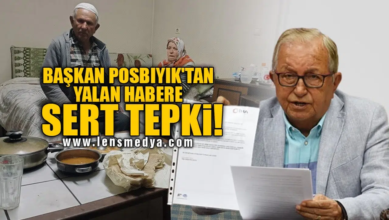 BAŞKAN POSBIYIK'TAN YALAN HABERE SERT TEPKİ!