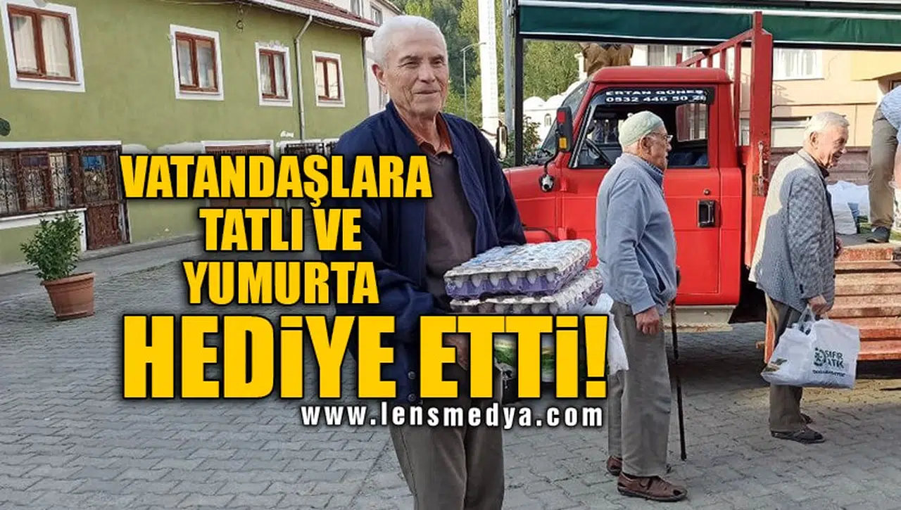 VATANDAŞLARA TATLI VE YUMURTA HEDİYE ETTİ!