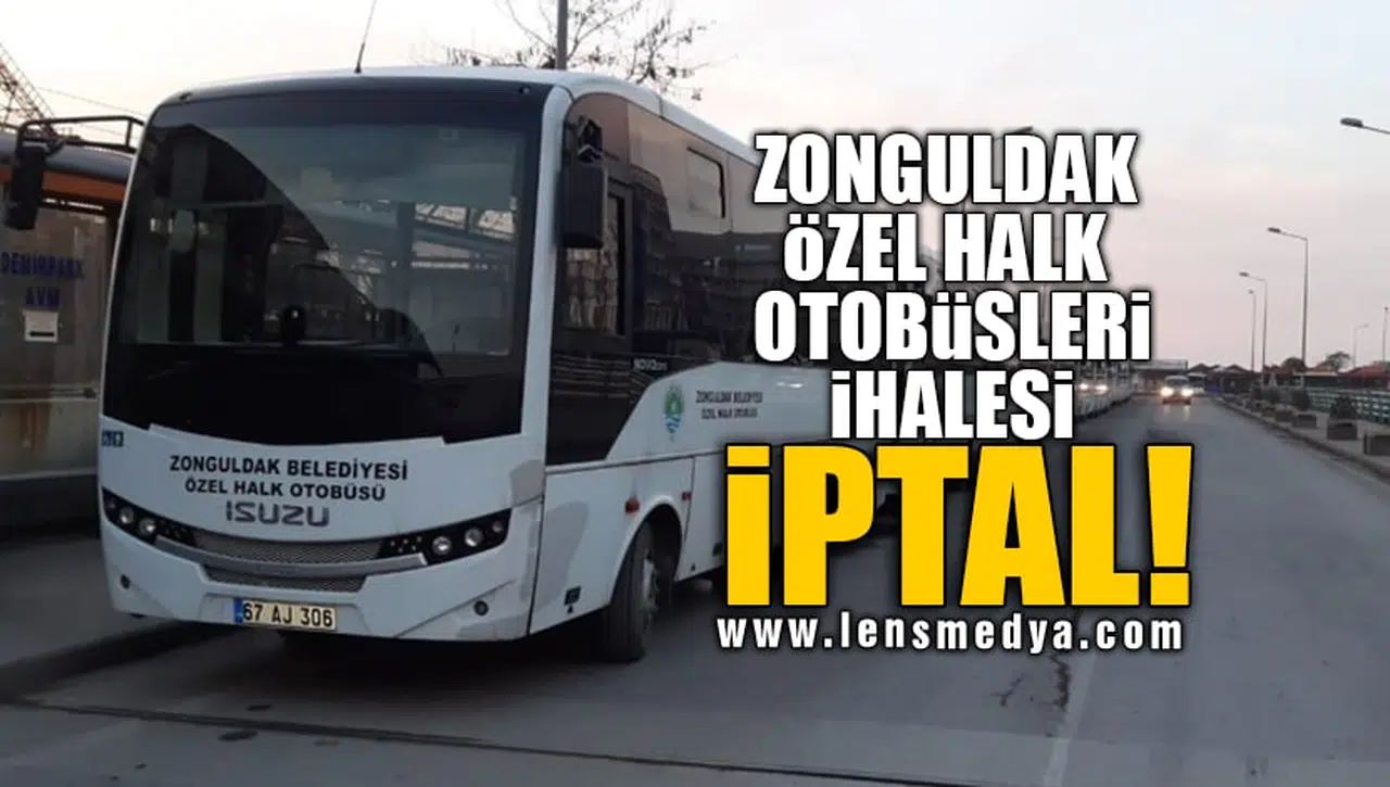 ZONGULDAK ÖZEL HALK OTOBÜSLERİ İHALESİ İPTAL!