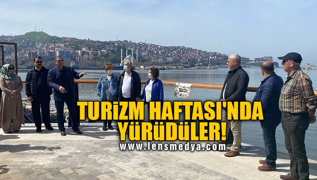 TURİZM HAFTASI'NDA YÜRÜDÜLER!
