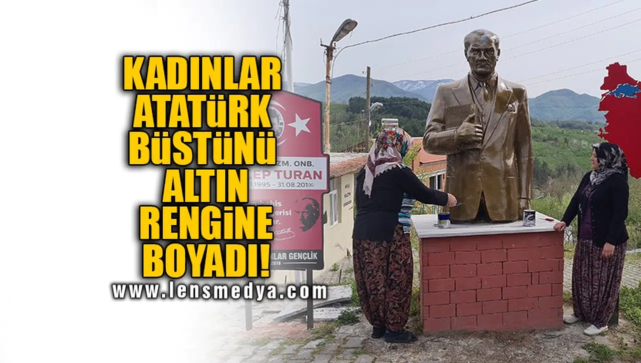 KADINLAR ATATÜRK BÜSTÜNÜ ALTIN RENGİNE BOYADI!