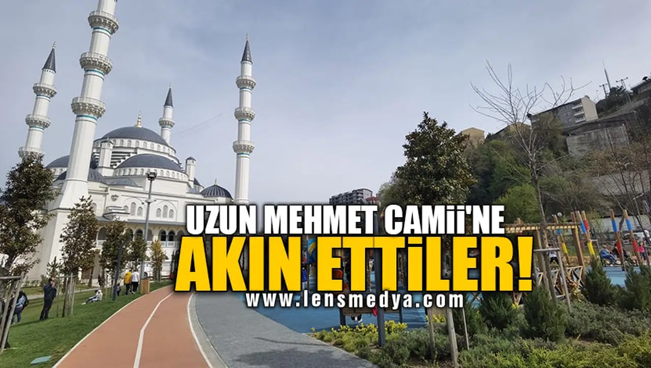 UZUN MEHMET CAMİİ'NE AKIN ETTİLER!