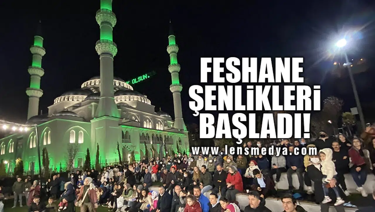 FESHANE ŞENLİKLERİ BAŞLADI!