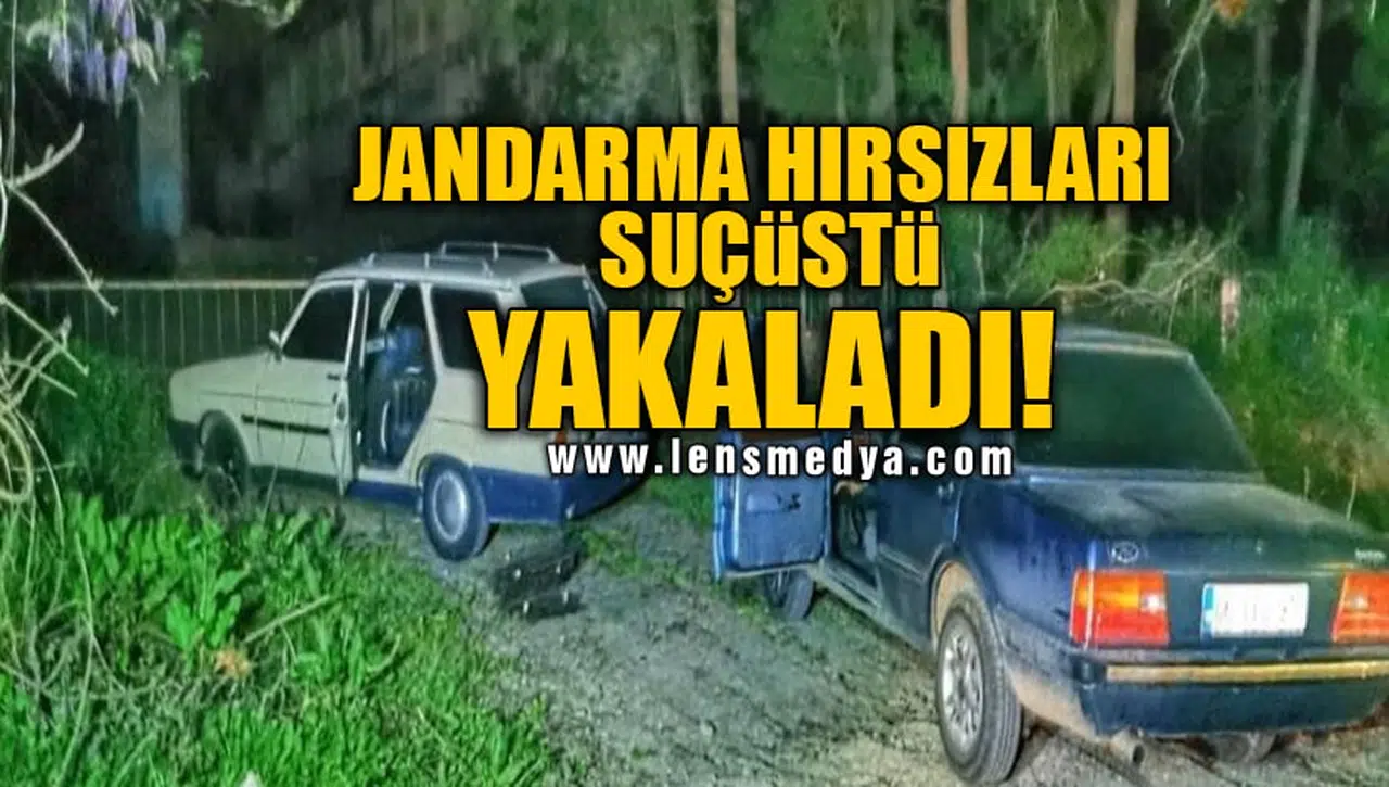 JANDARMA HIRSIZLARI SUÇÜSTÜ YAKALADI!