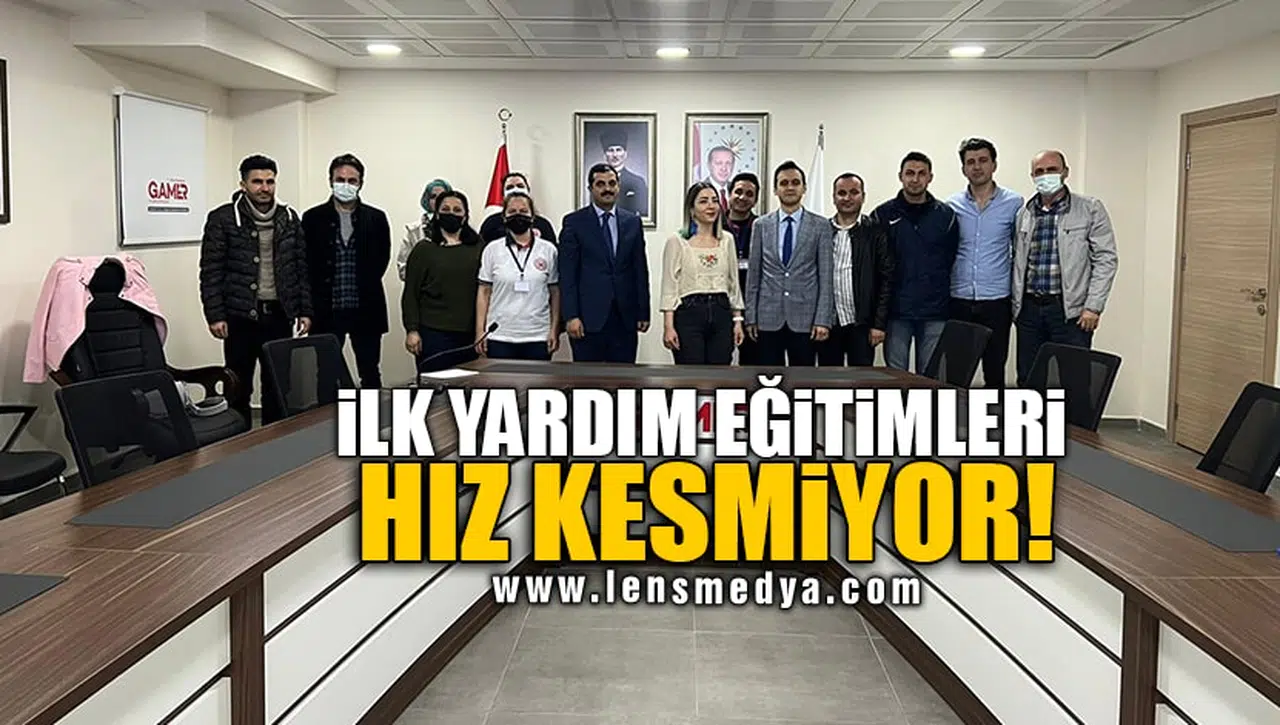 İLK YARDIM EĞİTİMLERİ HIZ KESMİYOR!