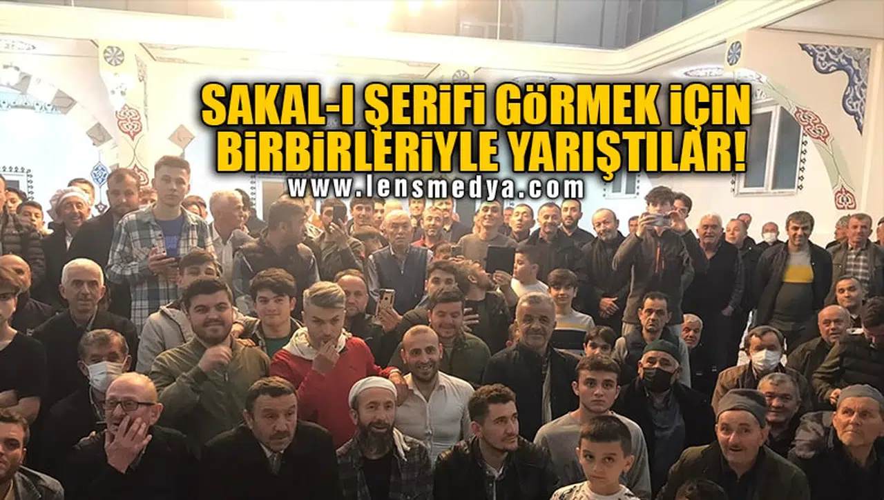 SAKAL-I ŞERİFİ GÖRMEK İÇİN BİRBİRLERİYLE YARIŞTILAR!