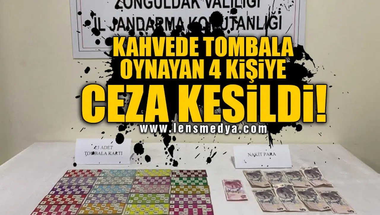 KAHVEDE TOMBALA OYNAYAN 4 KİŞİYE CEZA KESİLDİ!