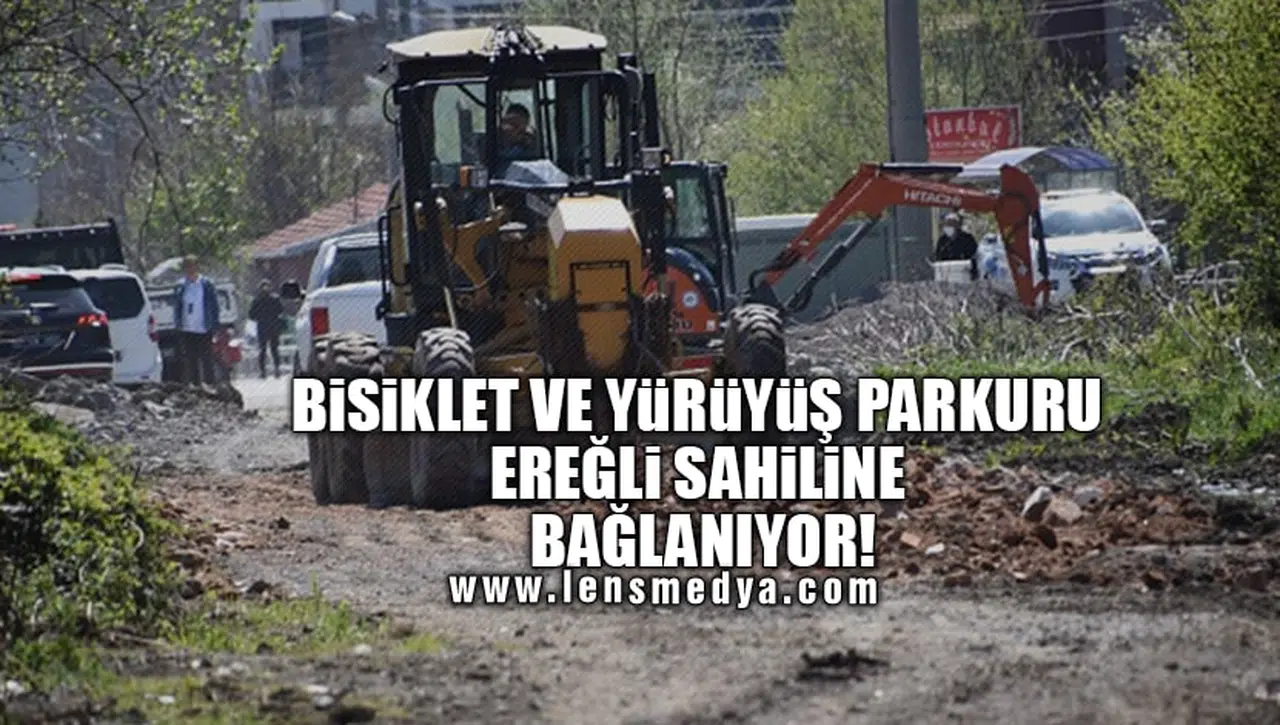 BİSİKLET VE YÜRÜYÜŞ PARKURU EREĞLİ SAHİLİNE BAĞLANIYOR!
