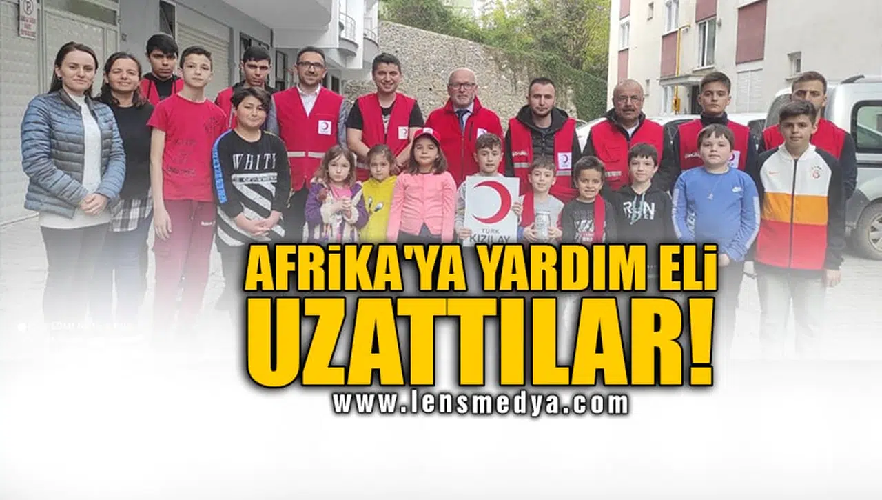 AFRİKA'YA YARDIM ELİ UZATTILAR!
