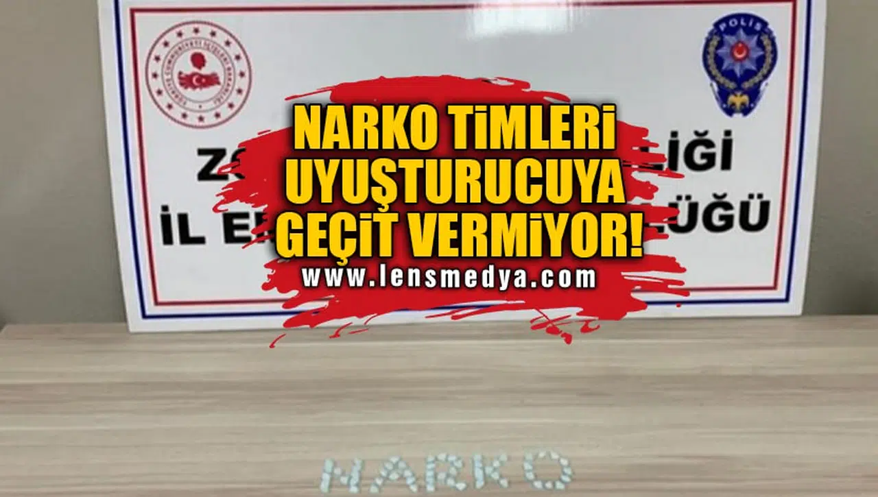 NARKO TİMLERİ UYUŞTURUCUYA GEÇİT VERMİYOR!