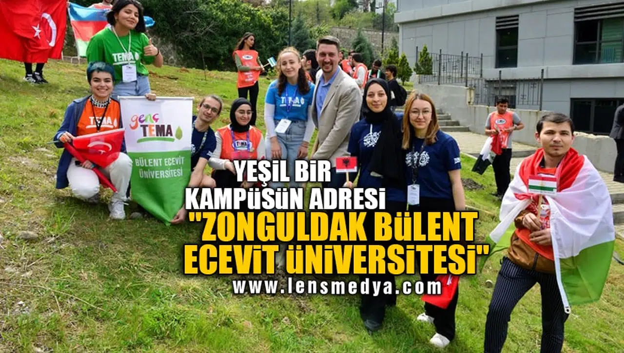 YEŞİL BİR KAMPÜSÜN ADRESİ "ZONGULDAK BÜLENT ECEVİT ÜNİVERSİTESİ"