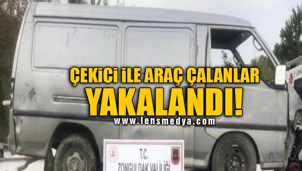 ÇEKİCİ İLE ARAÇ ÇALANLAR YAKALANDI!