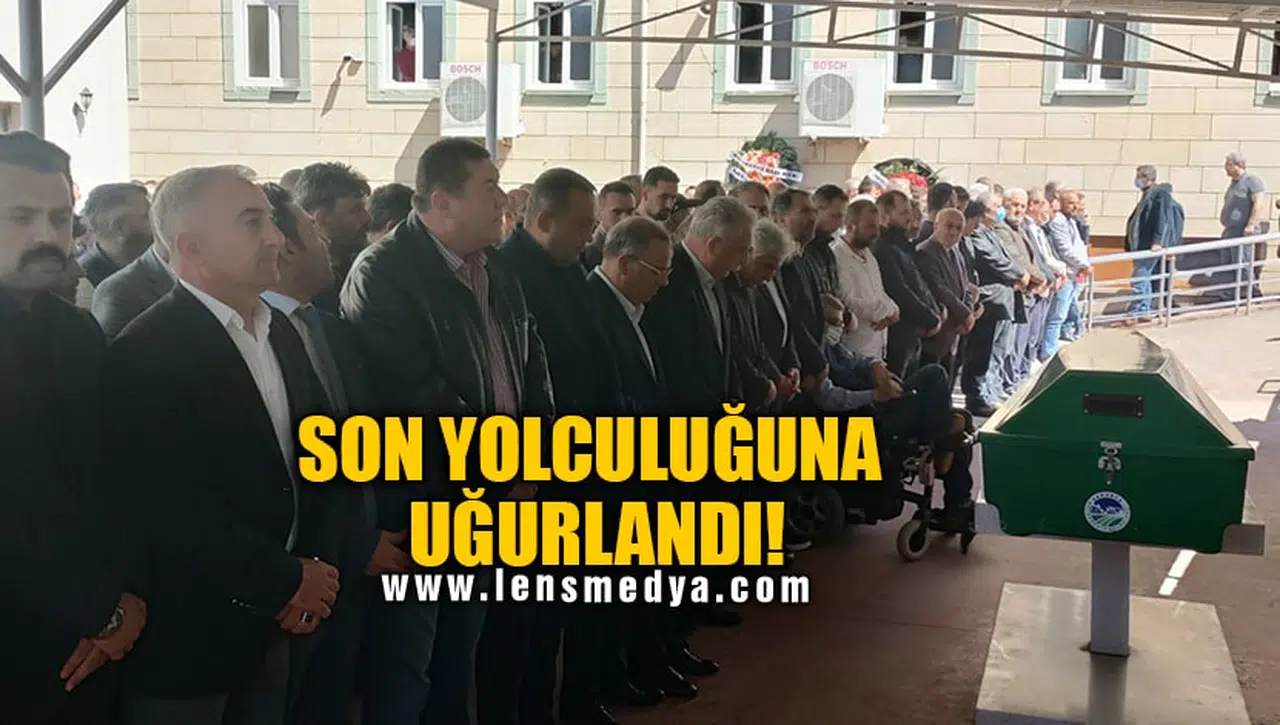 SON YOLCULUĞUNA UĞURLANDI!