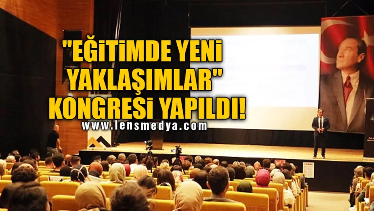 "EĞİTİMDE YENİ YAKLAŞIMLAR" KONGRESİ YAPILDI!