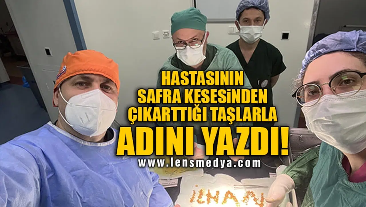 HASTASININ SAFRA KESESİNDEN ÇIKARTTIĞI TAŞLARLA ADINI YAZDI!
