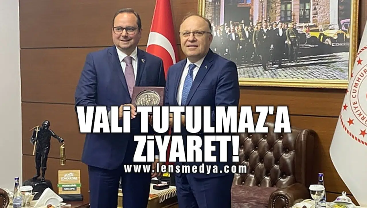 VALİ TUTULMAZ'A ZİYARET!