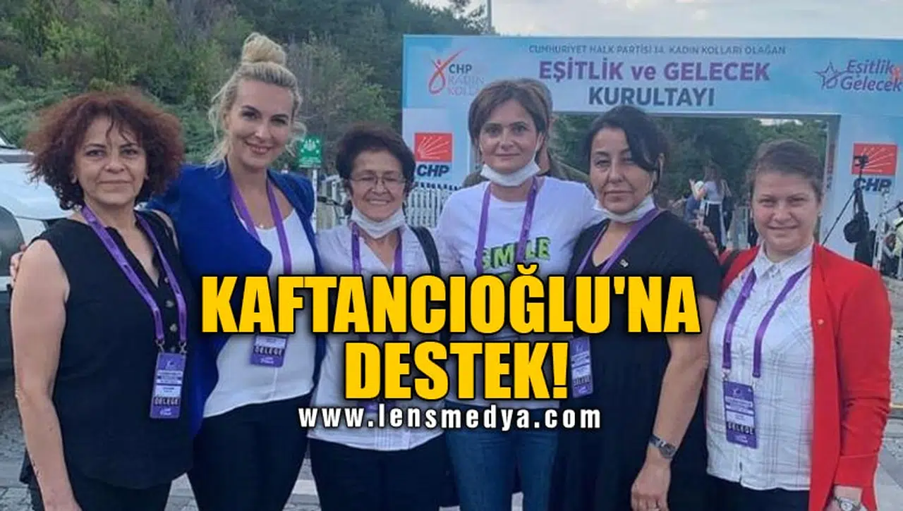 KAFTANCIOĞLU'NA DESTEK!