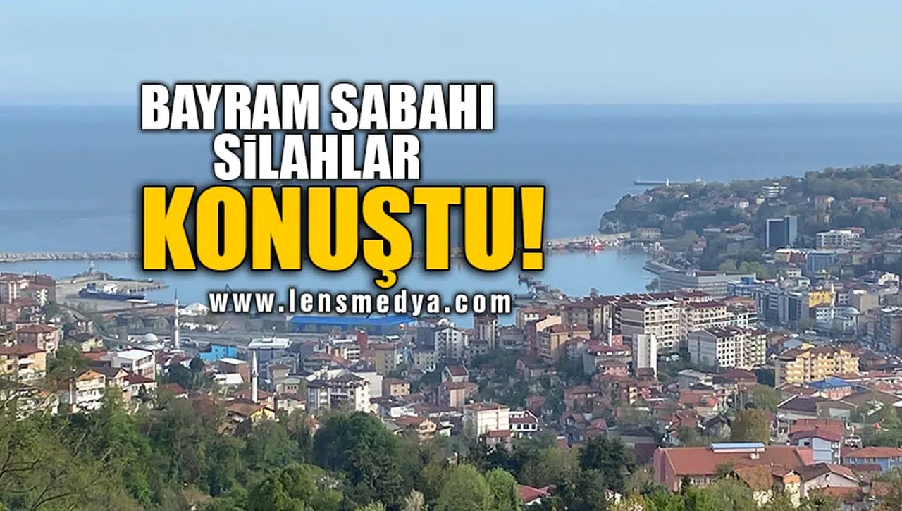 BAYRAM SABAHI SİLAHLAR KONUŞTU!