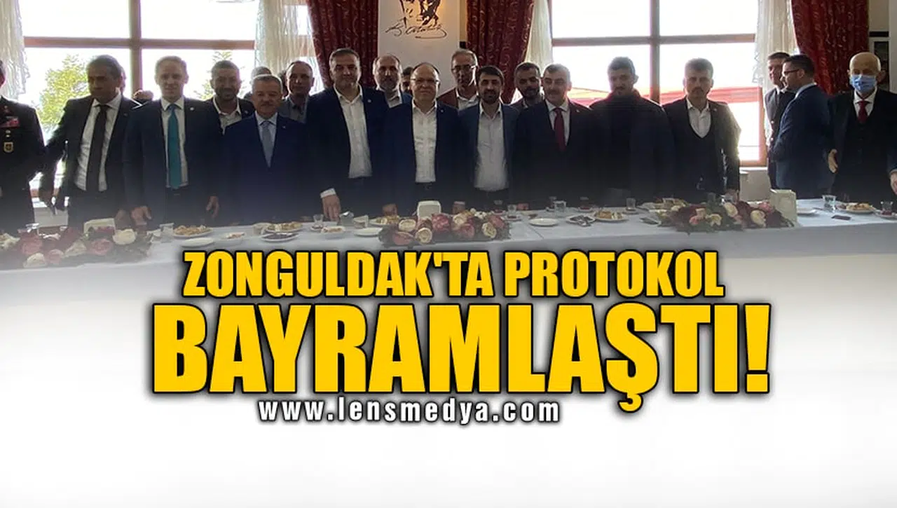 ZONGULDAK'TA PROTOKOL BAYRAMLAŞTI!